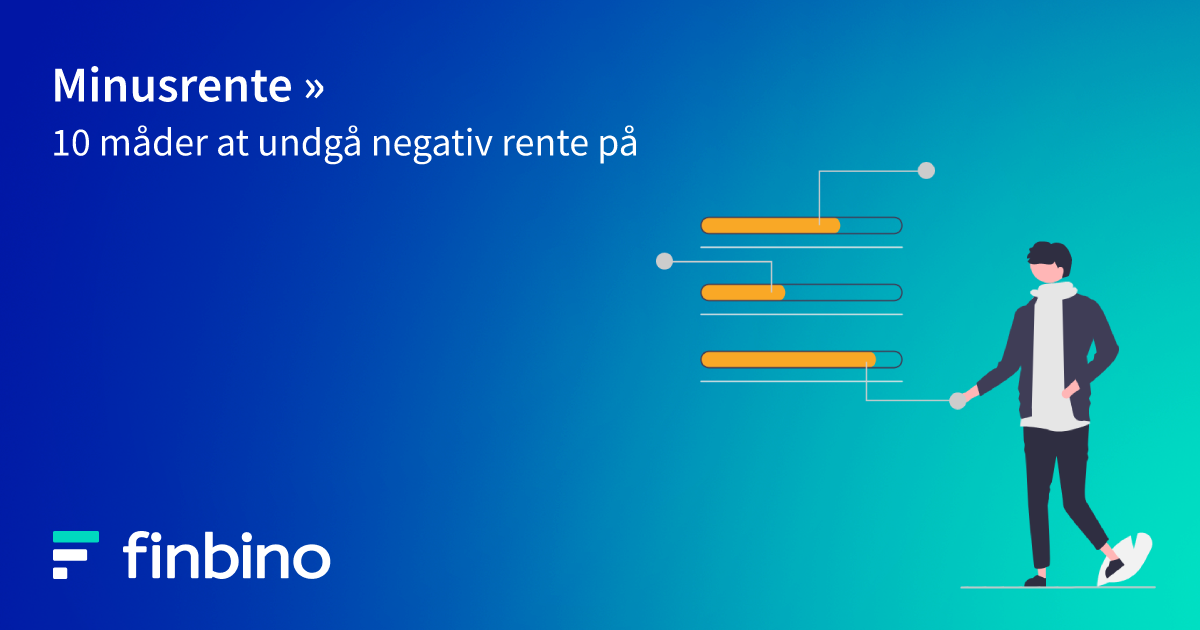 Minusrente: 10 måder at undgå negativ rente på